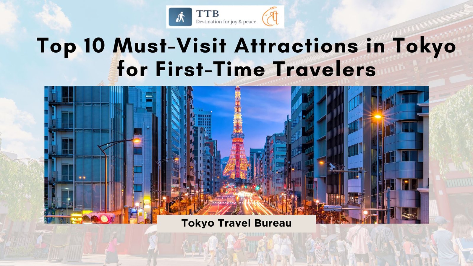 Top 10 Must Visit Attractions in Tokyo for First Time Travelers